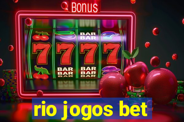 rio jogos bet